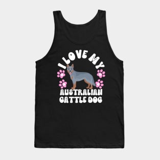 I Love My Australian Cattle Dog Tank Top